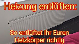 Heizung entlüften So entlüftet Ihr Euren Heizkörper richtig [upl. by Au80]