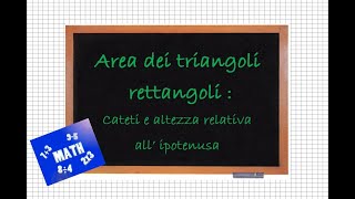 Area dei triangoli rettangoli Cateti e altezza relativa allipotenusa [upl. by Aelsel478]