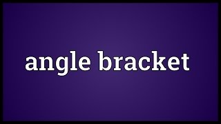 Angle bracket Meaning [upl. by Ebaj729]