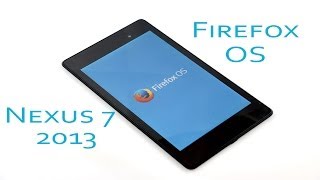 Nexus 7 2013  Firefox OS Rom  How to install [upl. by Niahs]