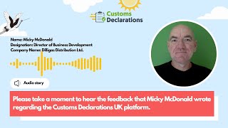 Customs Declaration UK Testimonial from our customer “Micky McDonaldquot [upl. by Ecnarepmet950]