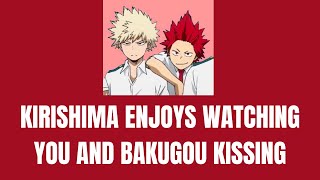 kirishima enjoys watching you and bakugou kissing  Kiribaku x listener [upl. by Imailiv]