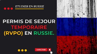 OBTENIR SON PERMIS DE SEJOUR TEMPORAIRE DURANT SES ETUDES EN RUSSIE RVPO [upl. by Bree]