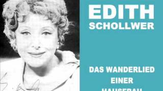 Edith Schollwer  Wanderlied einer Hausfrau [upl. by Ytrebil]