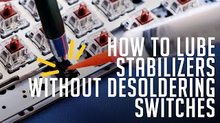 How To Lube Stabilizers Without Desoldering Switches [upl. by Dayna807]