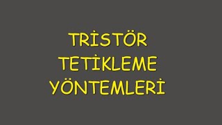 Tristörleri Tetikleme Yöntemleri [upl. by Ger]