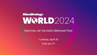 MicroStrategy World 2024 KEYNOTE  April 30 2024 [upl. by Linden]