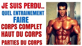 Quel Entraînement faire Corps Complet Haut du Corps Ou Parties du CORPS [upl. by Alit]