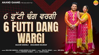 6 Futti Dang Wargi  Balkar Ankhila  Manjinder Gulshan  New Audio Song 2023  Anand Gaane [upl. by Lavotsirc]