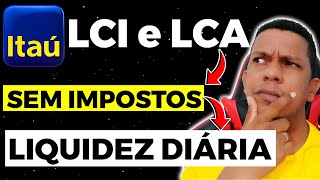 LCI e LCA de LIQUIDEZ DIÁRIA BANCO ITAÚ  COMO FUNCIONA VALE A PENA RENDE MAIS QUE CDB [upl. by Ahsiral]