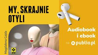 My skrajnie otyli Magdalena Gajda Audiobook PL Reportaż [upl. by Faden]