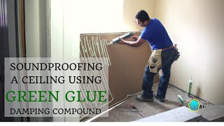 Soundproofing a Ceiling Using Green Glue Noiseproofing Compound [upl. by Ennyleuqcaj]