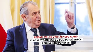 Zeman Volby vyhrály SPD a ANO Vládní strany jsou v poli poražených lžou a jsou pokrytci [upl. by Frost117]