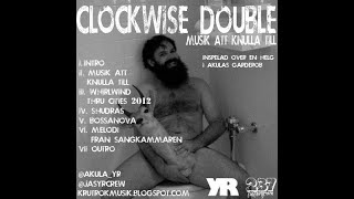 Clockwise Double – Musik Att Knulla Till 2012 [upl. by Anstice208]