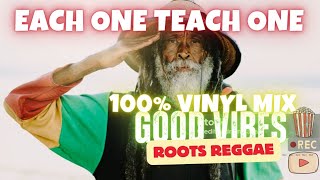 Amazing Roots Reggae Vibes  Each One Teach One Vinyl Mix  2024 [upl. by Adnuahs]