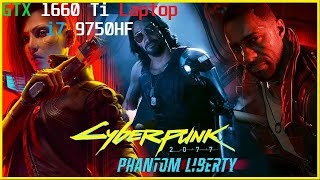 Cyberpunk 2077 Phantom Liberty FPS Test Gameplay 1080p  GTX 1660 Ti Laptop amp i7 9750HF  Y54017IRH [upl. by Etteve]