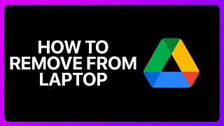 How To Remove Google Drive From Laptop Tutorial [upl. by Yahsal]