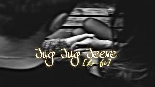 Jug Jug Jeeve SlowedReverb AC MUSIC [upl. by Airdnazxela609]