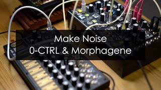 Make Noise 0CTRL amp Morphagene [upl. by Elamef]