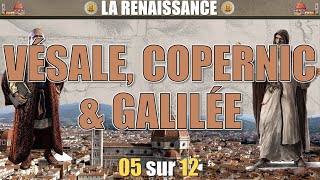 La Renaissance  05 Vésale Copernic amp Galilée [upl. by Avlem136]