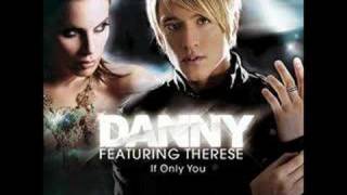 If only You  Danny feat Therese [upl. by Arabel]