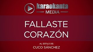 Karaokanta  Cuco Sánchez  Fallaste corazón [upl. by Elie]