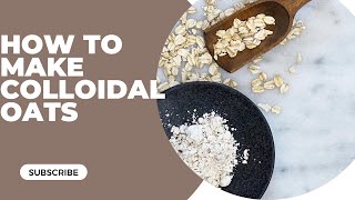 How To Make ￼ Colloidal Oatmeal [upl. by Bale136]