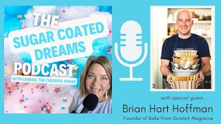 Chatting with Brian Hart Hoffman of Bake From Scratch Magazine [upl. by Yelik]