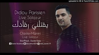 Didou Parisien  Nti Hiya Madamti يقتلني رڨادك Live Solazur 2019 éXcLu Karim Kimo [upl. by Dawna]