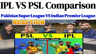 IPL VS PSL Comparison  Pakistan Super League VS Indian Premier League SpicyReactionpk [upl. by Otaner920]