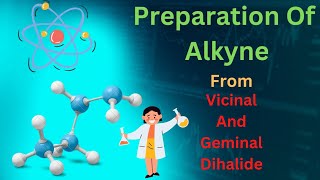 Preparation Of Alkyne From Vicinal And Geminal Dihalide [upl. by Jauch221]