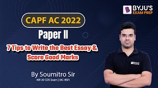 CAPF AC 2022  Paper II  7 Tips to Write the Best Essay amp Score Good Marks  CAPF 2022 [upl. by Thetes]