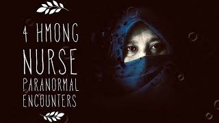 4 Hmong Nurse Paranormal Encounters [upl. by Elylrac471]