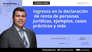 Ingresos en la declaración de renta de personas jurídicas ejemplos casos practicos y más [upl. by Sheelah]