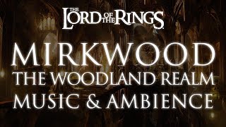 Lord of the Rings Music amp Ambience  Mirkwood  The Woodland Realm [upl. by Chipman]