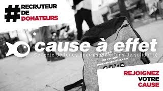 Devenez Recruteur de Donateurs chez Cause Ã Effet [upl. by Lester]