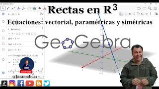 Rectas en R3 con Geogebra  Ecuaciones vectorial paramétricas y simétricas  Rectas en el espacio [upl. by Godliman]