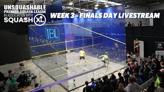 Week 3  Finals Day Livestream  UNSQUASHABLE Premier Squash League  SQUASHXL [upl. by Blanc]