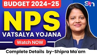 NPS Vatsalya Scheme  Budget 2024 nps vatsalya yojana  shipranomics 9320634901 [upl. by Eseila215]