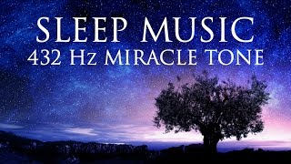 The Best SLEEP Music  432hz  Healing Frequency  Deeply Relaxing  Raise Positive Vibrations [upl. by Dorey]