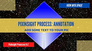 PIXINSIGHT Process Tutorial Annotation [upl. by Sigvard]