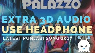 Palazzo  Kulwinder Billa  Himanshi Khurana  EXTRA 3D AUDIO  USE HEADPHONES  New Punjabi Songs👾 [upl. by Eldwen]