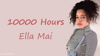 Ella Mai  10000 Hours  Lyrics Songs [upl. by Ellenad952]