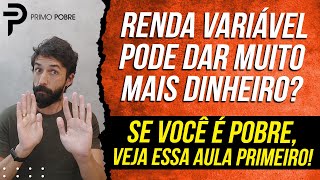 RENDA VARIÁVEL RENDE MAIS QUE RENDA FIXA POBRES podem investir na RENDA VARIÁVEL [upl. by Ynagoham]