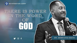 THERE IS POWER IN THE WORD OF GOD By Dr Gemechis Desta [upl. by Standing64]