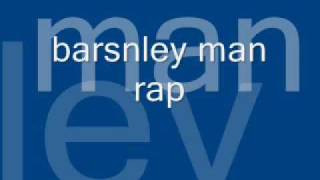 barnsley man rap [upl. by Ettezus]