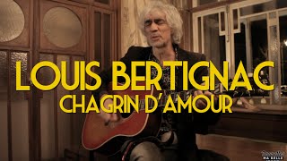 Louis Bertignac  Chagrin damour  Session Acoustique  quotBruxelles Ma Bellequot 11 [upl. by Corin411]