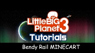 LBP3 Tutorials Bendy Rail MINECART [upl. by Harrow804]