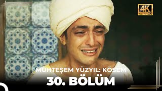 Muhteşem Yüzyıl Kösem 30 Bölüm 4K [upl. by Airdnekal]