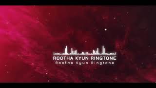 Rootha Kyun Ringtone Ringtonesbag [upl. by Zerk544]